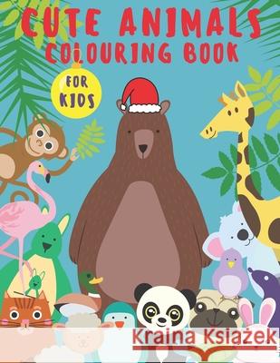 Colouring Book For Kids Cute Animals: (Great Gift for Boys & Girls) Joy Books 9781676607779 Independently Published