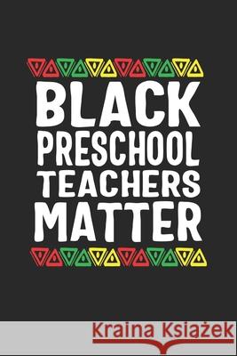 black preschool teachers matter Black Month Gifts Publishing 9781676618980 Independently Published