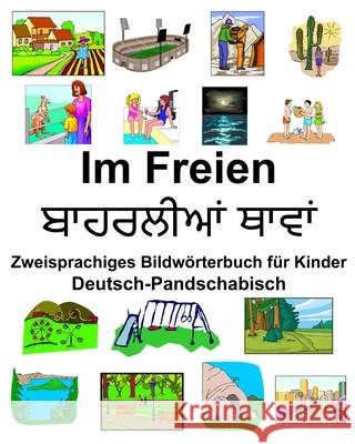 Deutsch-Pandschabisch Im Freien Zweisprachiges Bildwörterbuch für Kinder Carlson, Richard 9781676635000