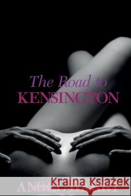 The Road to Kensington Keifel a. Agostini Angel Harrt 9781676660934 Independently Published