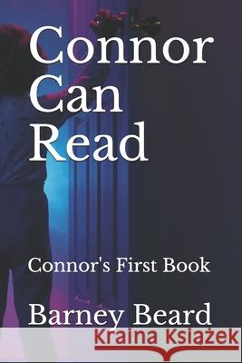 Connor Can Read: Connor's First Book Barney Beard 9781676677253 Independently Published