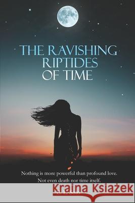 The Ravishing Riptides of Time E. L. Soto 9781676747499 Independently Published