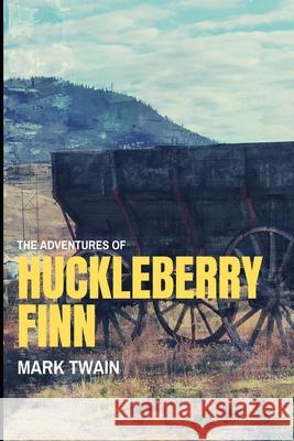 Adventures of Huckleberry Finn: New Edition - Adventures of Huckleberry Finn by Mark Twain Mark Twain 9781676793533 Independently Published