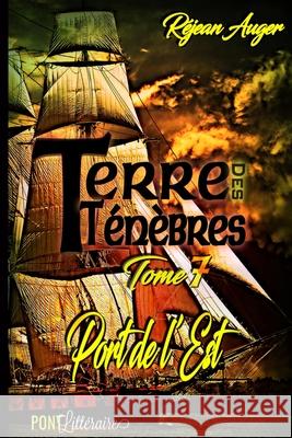Terre des Ténèbres: Port de l'est Littéraire S. E. N. C., Pont 9781676803829 Independently Published