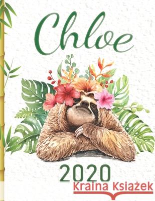 Chloe: 2020 Sloth Planners 9781676811039 Independently Published