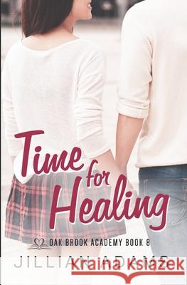 Time for Healing: A Young Adult Sweet Romance Jillian Adams 9781676819738 Independently Published