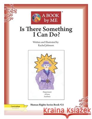 Is There Something I Can Do? Rachel Johnson A Book by Me 9781676863953