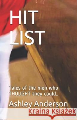 Hit List: Tales of the men who THOUGHT they could.. Kamisha Coats Ashley L. Anderson 9781676886754