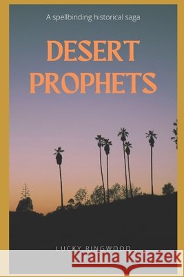Desert Prophets Lucky Ringwood 9781676918158