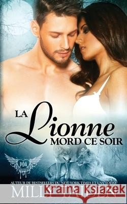 La Lionne Mord Ce Soir: Une Romance Paranormale Isabelle Wurth Milly Taiden 9781676933113 Independently Published