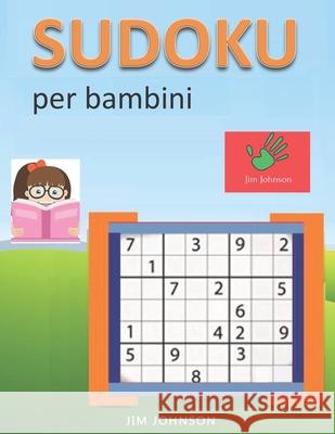 Sudoku per bambini - Sudoku difficile per la tua mente - 3 Jim Johnson 9781676933373 Independently Published