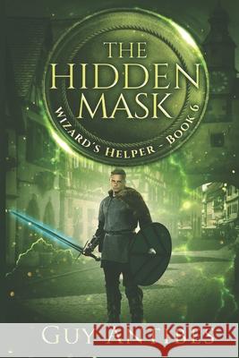 The Hidden Mask Guy Antibes 9781676938972 Independently Published