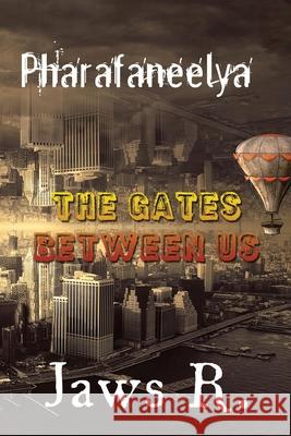 Pharafaneelya The Gate Between Us James Wright Jaws R 9781677013791 Independently Published