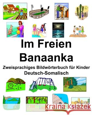 Deutsch-Somalisch Im Freien/Banaanka Zweisprachiges Bildwörterbuch für Kinder Carlson, Richard 9781677022144