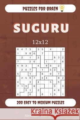 Puzzles for Brain - Suguru 200 Easy to Medium Puzzles 12x12 (volume 41) Alexander Rodriguez 9781677086863 Independently Published