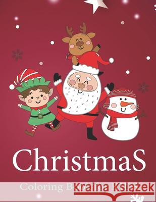 Christmas Coloring Books for Kids Ages 4-8: Santa Gang Ultimate christmas coloring book, variety pages, activity book for kids, christmas coloring boo Cj Imagine Education 9781677099481 Independently Published