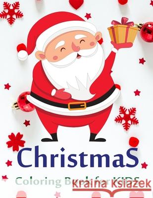 Christmas Coloring Books for Kids: Santa Give a Gift Ultimate christmas coloring book Ages 4-8, variety pages, activity book for kids, christmas color Cj Imagine Education 9781677099993 Independently Published