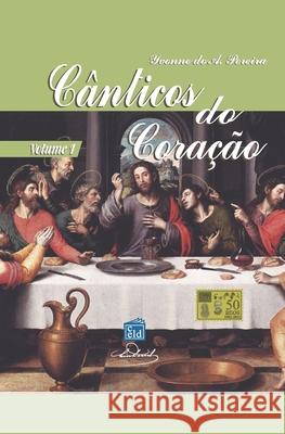 Cânticos do Coração - Volume 1: Vol 1 Pereira, Yvonne a. 9781677143313