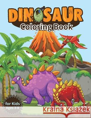 Dinosaur Coloring Book for Kids, Ages 3-8: Jumbo Kids Coloring Book With Dinosaur, Great Gift for Boys & Girls Goodday Kid 9781677151714 Independently Published
