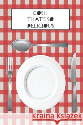 Gosh That's So Delicious: My Recipes Med Amine Elamiri 9781677192625 Independently Published