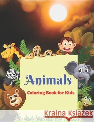 Animals Coloring Book for Kids: Awesome Animals Coloring Books For Kids Gift Nice Press 9781677206957 Independently Published