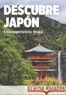 Descubre Japón: Una Experiencia Única: (Guías de Viajes a Japón) Estudio, Mediatres 9781677262939 Independently Published