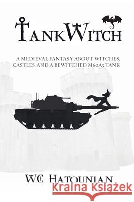 TankWitch William Charles Hatounian 9781677271276