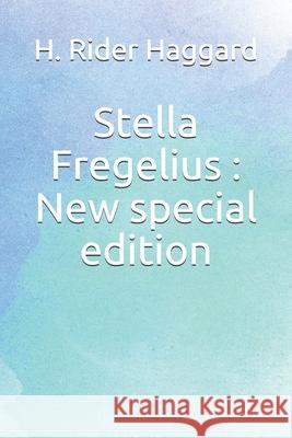Stella Fregelius: New special edition H. Rider Haggard 9781677274253 Independently Published