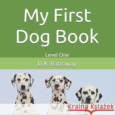 My First Dog Book D. a. Batrowny 9781677302598 Independently Published