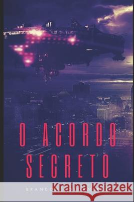 O Acordo Secreto Brandon Goldentree 9781677394975 Independently Published