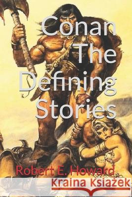 Conan, The Defining Stories (Official Edition) Aiz Publishing Robert E. Howard 9781677410248