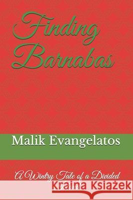 Finding Barnabas: A Wintry Tale of a Divided Island Malik Evangelatos 9781677433056