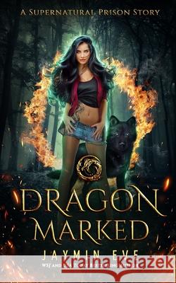 Dragon Marked Jaymin Eve 9781677436514 Independently Published