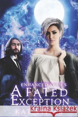A Fated Exception Kat Stiles 9781677475049 Independently Published