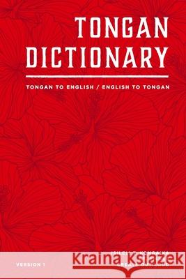 Tongan Dictionary: Tongan To English / English To Tongan J T Fisher, Isileli T Kongaika, Create Out Loud 9781677493616 Independently Published
