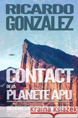 Contact de la planète Apu: Des êtres du futur parmi nous Salla, Michael E. 9781677504640 Independently Published