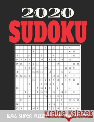 16X16 Sudoku Puzzle Book for Adults: Stocking Stuffers For Men: The Must Have 2020 Sudoku Puzzles: Super Sudoku Puzzles Holiday Gifts And Sudoku Stock Bridget Puzzle Books 9781677543250 Independently Published