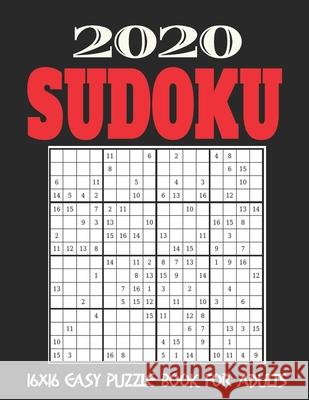 16X16 Sudoku Puzzle Book for Adults: Stocking Stuffers For Men: The Must Have 2020 Sudoku Puzzles: Easy Sudoku Puzzles Holiday Gifts And Sudoku Stocki Bridget Puzzle Books 9781677543946 Independently Published