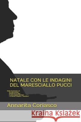 Natale Con Le Indagini del Maresciallo Pucci: Delitti di provincia 1-4: Annarita Coriasco 9781677554614 Independently Published