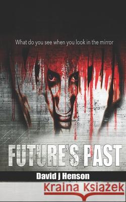 Future's Past David J Henson 9781677658633