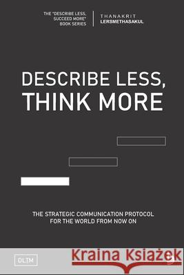 Dltm: Describe Less, Think More Thanakrit Lersmethasakul 9781677667499 Independently Published