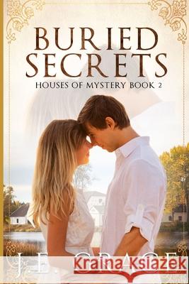 Buried Secrets: Houses of Mystery Book 2 J. E. Grace 9781677755042 Independently Published