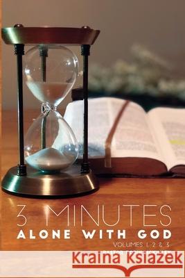 3 Minutes Alone With God Volume 1,2,&3 Robin McKinley 9781677789368 Independently Published