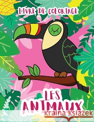 Les animaux: livre de coloriage Holz Books 9781677794782