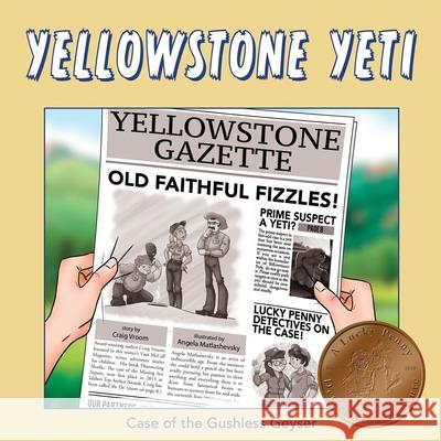 Yellowstone Yeti: Case of the Gushless Geyser Angela Matlashevsky Craig Vroom 9781677827251 Independently Published