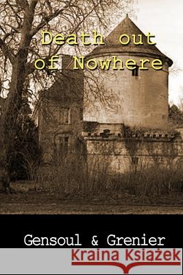 Death out of Nowhere Charles Grenier Alexis Gensoul 9781677840229 Independently Published