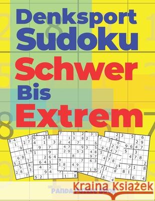 Denksport Sudoku Schwer Bis Extrem: Denkspiele Für Erwachsene - Rätselbuch Für Erwachsene Book, Panda Puzzle 9781677947133