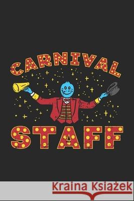 Carnival Staff: 120 Pages I 6x9 I Karo Funny Notebooks 9781677999163