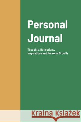 Personal Journal: Thoughts, Reflections, Inspirations and Personal Growth Ruth Karry Bobie 9781678002138 Lulu.com