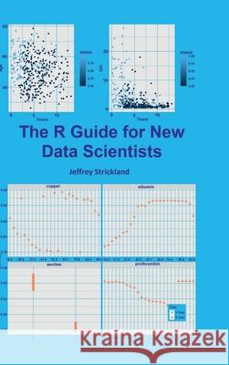 The R Guide for New Data Scientists Jeffrey Strickland 9781678002442 Lulu.com